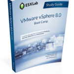 VMware vSphere 8.0 Boot Camp Study Guide