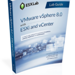 VMware vSphere 8.0 with ESXi and vCenter - Lab Guide